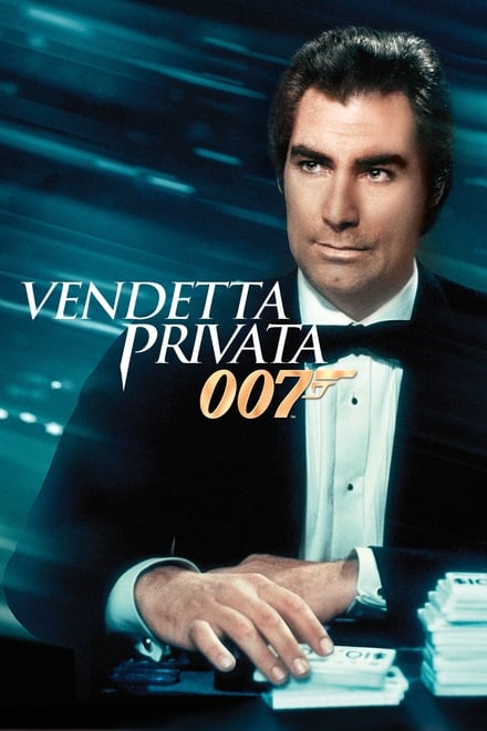 007 – Vendetta privata [HD] (1989)