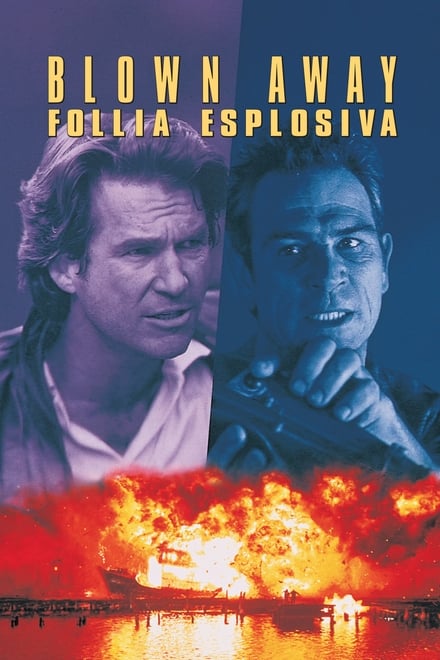 Blown Away – Follia esplosiva (1994)