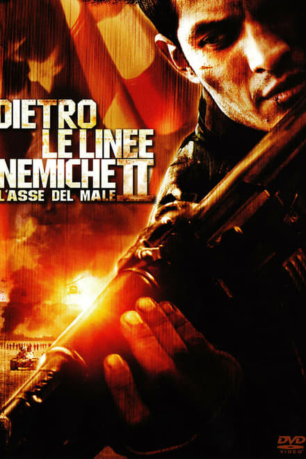 Dietro le linee nemiche 2 – L’asse del Male (2006)