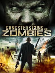 Gangsters, Guns & Zombies (2012)