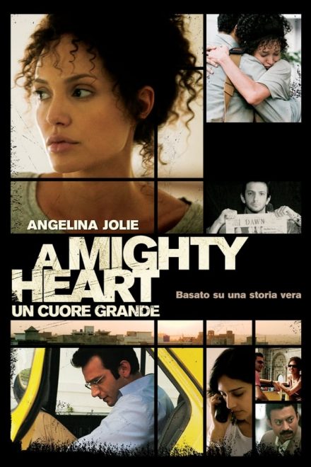 A Mighty Heart – Un cuore grande (2007)