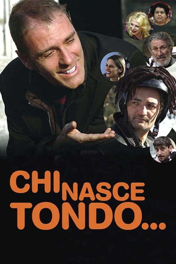 Chi nasce tondo (2008)