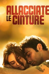 Allacciate le cinture [HD] (2013)