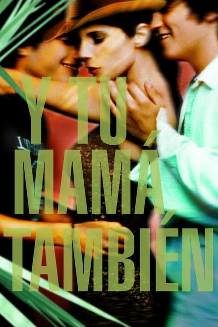 Y tu mamá también – Anche tua madre [HD] (2001)