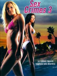 Sex crimes 3 – Le cattive ragazze vogliono solo divertirsi (2005)