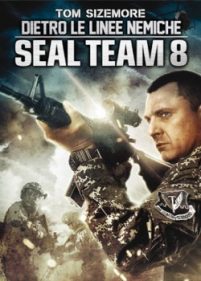 Dietro le linee nemiche – Seal Team 8 [HD] (2014)