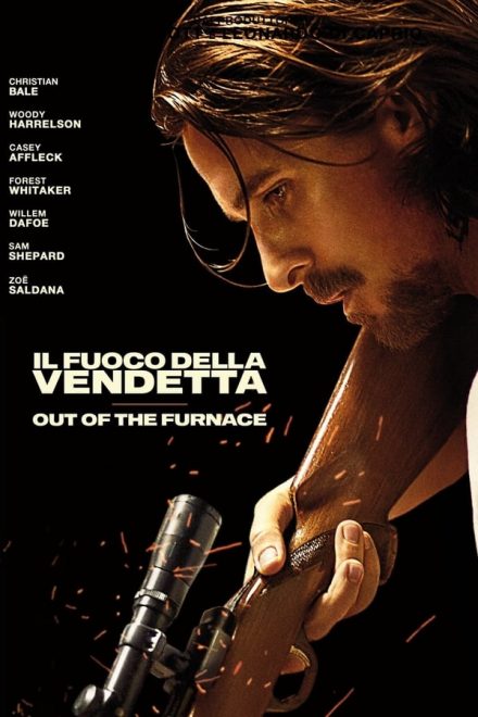 Il fuoco della vendetta – Out of the Furnace (2013)