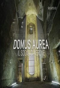 Domus Aurea – Il sogno di Nerone (2014)