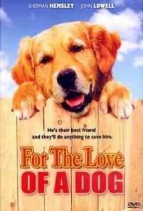 For the Love of a Dog – Per amore di un cane (2008)