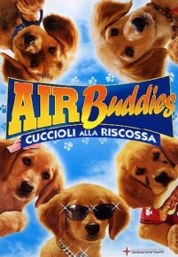 Air Buddies – Cuccioli alla riscossa [HD] (2006)