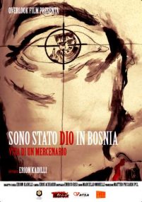 Sono stato Dio in Bosnia – Vita di un mercenario (2010)