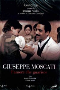 Giuseppe Moscati – L’amore che guarisce (2007)