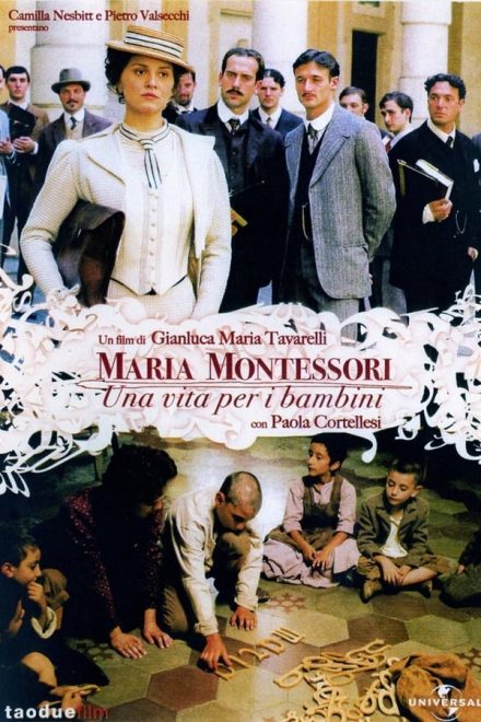 Maria Montessori – Una vita per i bambini (2007)