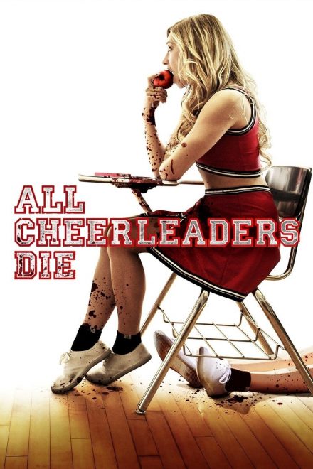 All Cheerleaders Die [HD] (2013)