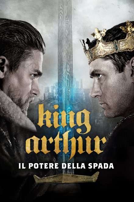 King Arthur: Il potere della spada (2017)