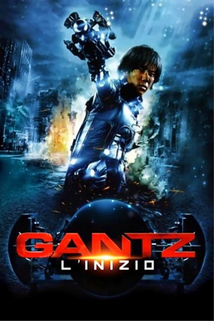 Gantz – L’Inizio [HD] (2010)