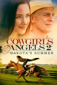 Cowgirls ‘n Angels – L’estate di Dakota [HD] (2012)