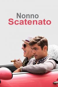 Nonno scatenato [HD] (2016)