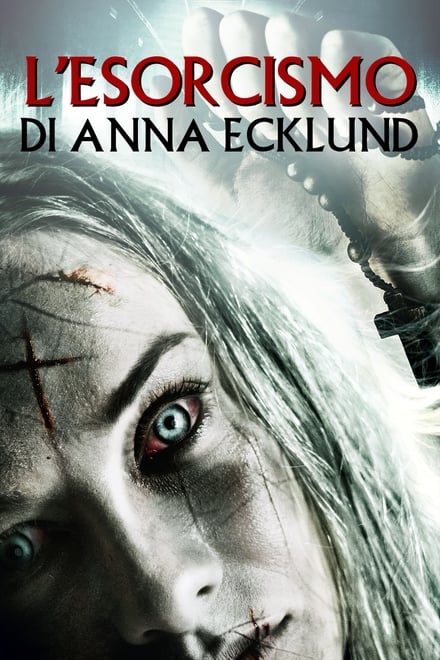 L’esorcismo di Anna Ecklund [HD] (2016)