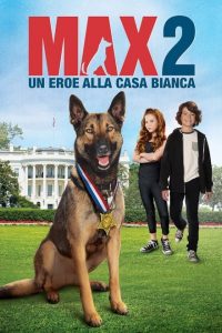 Max 2: Un eroe alla Casa Bianca [HD] (2017)