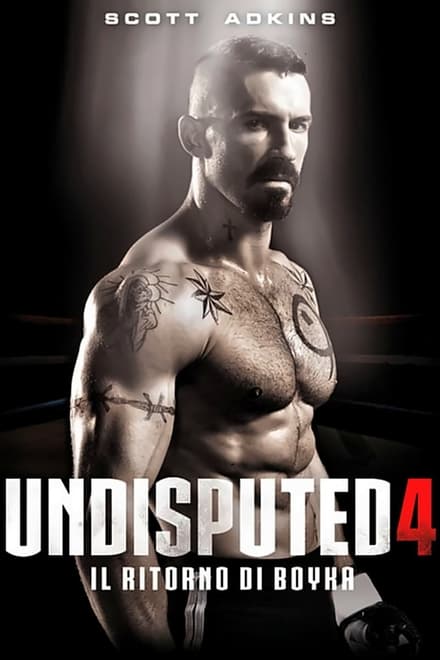 Undisputed 4 – Il ritorno di Boyka [HD] (2016)﻿