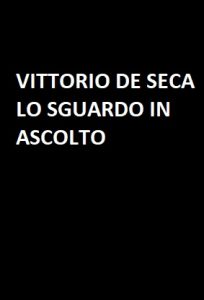 Vittorio De Seta – Lo sguardo in ascolto (1995)