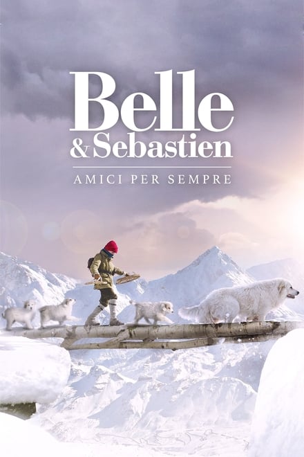 Belle & Sebastien 3 – Amici per sempre [HD] (2018)