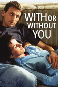 Con te o senza di te – With or Without You (1999)