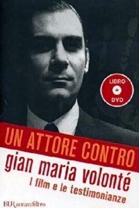 Un attore contro – Gian Maria Volonté (2005)