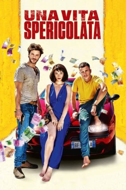 Una vita spericolata [HD] (2018)