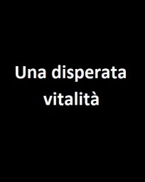 Una disperata vitalità (1999)