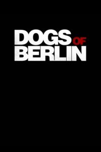 Dogs of Berlin [HD]