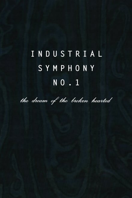 Industrial Symphony No. 1: The Dream of the Brokenhearted (ENG) (1990)