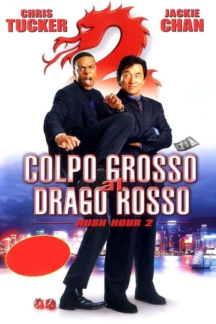 Rush Hour 2 – Colpo grosso al drago rosso [HD] (2001)