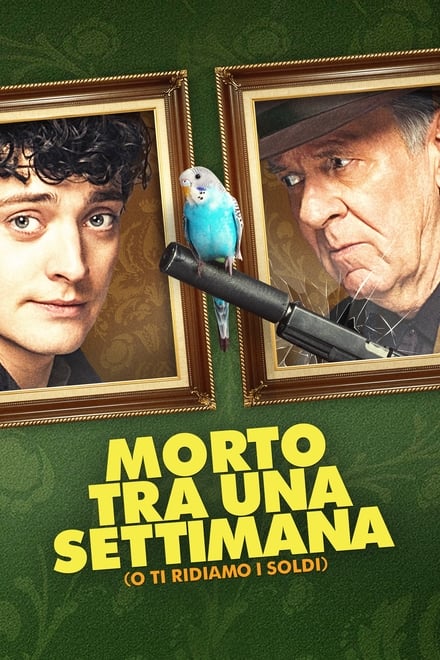 Morto tra una settimana… O ti ridiamo i soldi [HD] (2018)