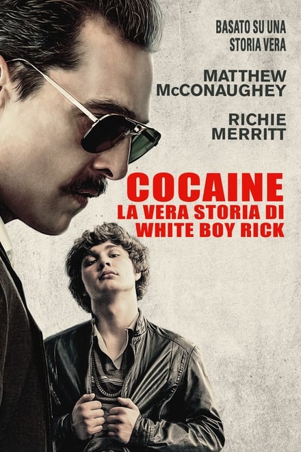 Cocaine – La vera storia di White Boy Rick [HD] (2018)