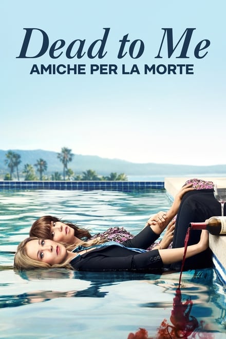 Dead to Me – Amiche per la morte [HD]