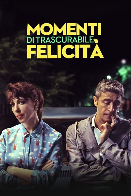 Momenti di trascurabile felicità [HD] (2019)