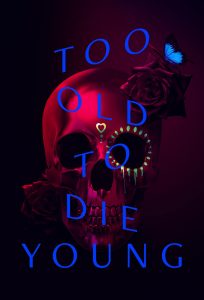 Too Old to Die Young [HD]