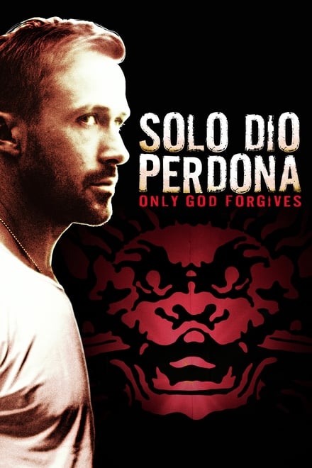 Solo Dio Perdona – Only God Forviges [HD] (2013)