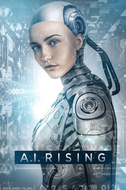 A.I. Rising – Il futuro è adesso [HD] (2018)