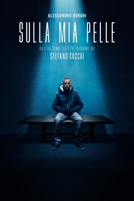 Sulla mia pelle [HD] (2018)