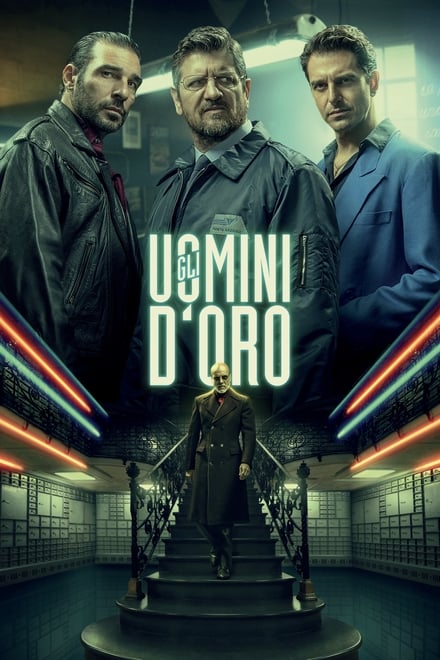 Gli uomini d’oro [HD] (2019)