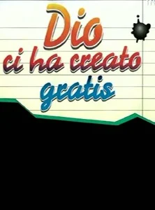 Dio ci ha creato gratis