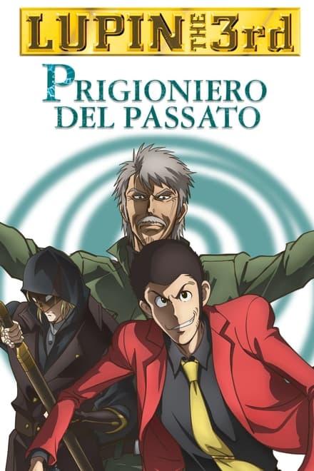 Lupin III – Prigioniero del passato [HD] (2019)