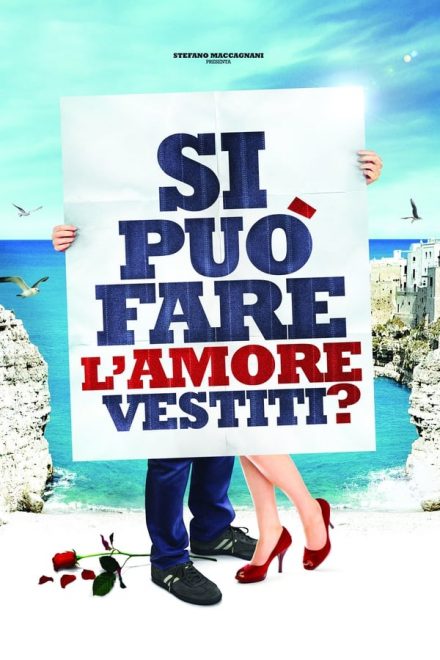 Si può fare l’amore vestiti? (2012)