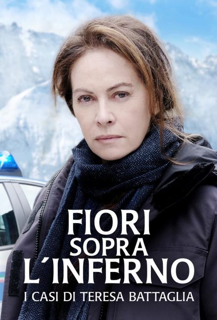 Fiori sopra l’inferno: I casi di Teresa Battaglia [HD]