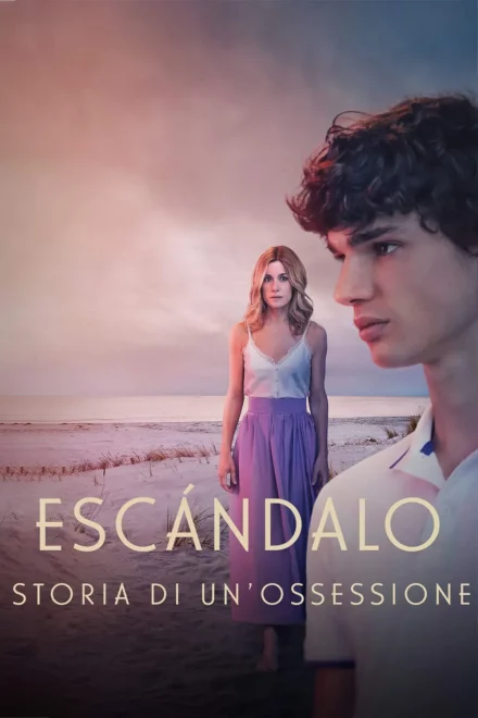 Escandalo: Storia di un’ossessione [HD]