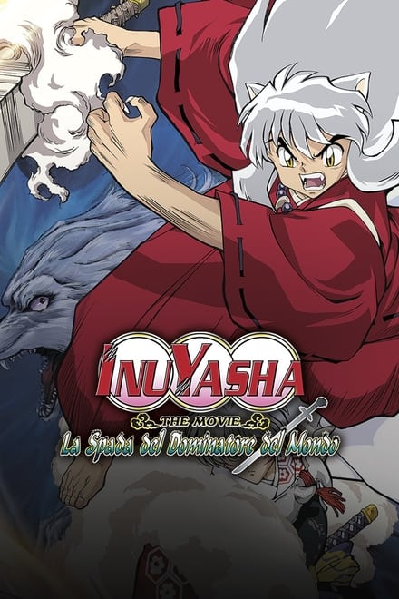 Inuyasha: The Movie – La spada del dominatore del mondo (2003)