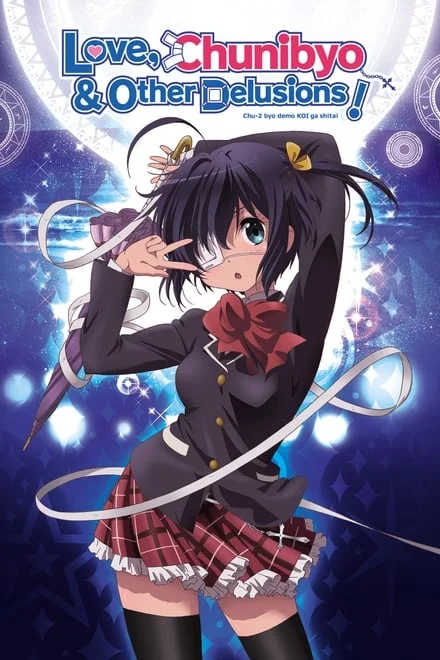 Chūnibyō demo koi ga shitai! – Love, Chunibyo & Other Delusions! (2012)